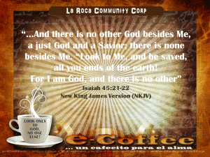 1eCoffee Isaiah 45.21.22 012314