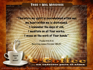 1eCoffee Psalm 143.4-5 060215